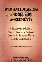 WTO ANTIDUMPING AND SUBSIDY AGREEMENTS   1998  PDF电子版封面  9041106405  TERENCE P.STEWART AND AMY S.DW 