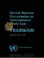 UNITED NATIONS COMMISSION ON INTERNATIONAL TRADE LAW  VOLUME 9：1978   1981  PDF电子版封面    YEARBOOK 