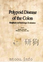 Polypoid disease of the colon:emphasis on radiologic evaluation   1986  PDF电子版封面  0806714018  Ott;David J.;(David James); Wu 