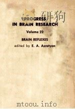 PROGRESS IN BRAIN RESEARCH  VOLUME 22  BRAIN REFLEXES（1968 PDF版）