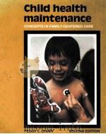 CHILD HEALTH MAINTENANCE CONCEPTS IN FAMILY CENTERED CARE  SECOND EDITION   1979  PDF电子版封面  080160950X  PEGGY L.CHINN 