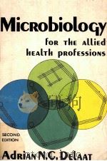 Microbiology for the allied health professions   1979  PDF电子版封面  0812106121  Adrian N. C. Delaat. 