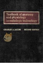 Textbook of anatomy and physiology in radiologic technology   1975  PDF电子版封面  0801623901  Charles A. Jacobi. 