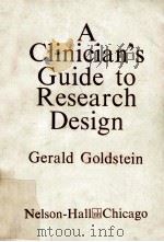 A CLINICIAN`S GUIDE TO RESEARCH DESIGN  GERALD GOLDSTEIN   1980  PDF电子版封面  0882293400   