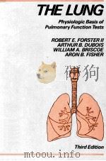 THE LUNG PHYSIOLOGIC BASIS OF PULMONARY FUNCTION TESTS THIRD EDITION   1986  PDF电子版封面  0815118228  ROBERT E.FORSTER II等 