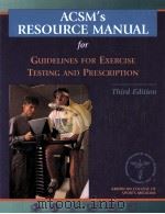 ACSM's resource manual for Guidelines for exercise testing and prescription   1998  PDF电子版封面  0683000268   