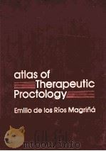 Atlas of therapeutic proctology   1984  PDF电子版封面  0721630367  Emilio de los Ríos Magriá ; tr 