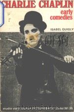 CHARLIE CHAPLIN EARLY COMEDIES   1968  PDF电子版封面    ISABEL QUIGLY 