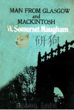 MAN FROM GLASGOW AND MACKINTOSH   1977  PDF电子版封面  0435270060  W.SOMERSET MAUGHAM 