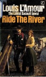 Ride the River   1983  PDF电子版封面  9780553276831  Louis L'Amour 