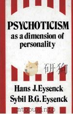 Psychoticism as a dimension of personality   1976  PDF电子版封面  9780340209196;0340209194  Hans J. Eysenck and Sybil B.G. 