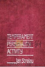 TEMPERAMENT PERSONALITY ACTIVITY   1983  PDF电子版封面  0126732809  JAN STRELAU 