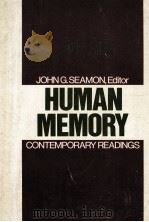 HUMAN MEMORY:CONTEMPORARY READINGS   1980  PDF电子版封面  0195027396  JOHN G.SEAMON 