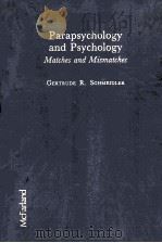 PARAPSYCHOLOGY AND PSYCHOLOGY:MATCHES AND MISMATCHES   1988  PDF电子版封面  0899503500  GERTRUDE R.SCHMEIDLER 
