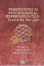 PERSPECTIVES IN PSYCHOLOGICAL EXPERIMENTATION:TOWARD THE YEAR 2000   1984  PDF电子版封面  0898592887  VIKTOR SARRIS  ALLEN PARDUCCI 
