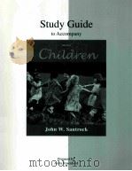 STUDY GUIDE TO ACCOMPANY CHILDREN  EIGHTH EDITION   1982  PDF电子版封面  0072892935  JOHN W.SANTROCK  ALLEN KENISTO 