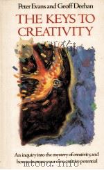 THE KEYS TO CREATIVITY   1988  PDF电子版封面  0246132744  PETER EVANS  GEOFF DEEHAN 