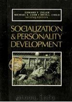 SOCIALIZATION AND PERSONALITY DEVELOPMENT SECOND EDITION   1982  PDF电子版封面  019503077X  EDWARD F.ZIGLER  MICHAEL E.LAM 