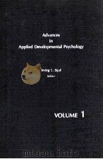 ADVANCES IN APPLIED DEVELOPMENTAL PSYCHOLOGY  VOLUME 1   1985  PDF电子版封面  0893910902  IRVING E.SIGEL 