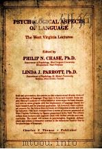 PSYCHOLGICAL ASPECTS OF LANG UAGE   1986  PDF电子版封面  0398051550  PHILIP N.CHASE 