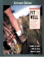 FIT WELL CORE CONCEPTS AND LABS IN PHYSICAL FITNESS AND WELLNESS   1999  PDF电子版封面  0767405374  THOMAS D.FAHEY 
