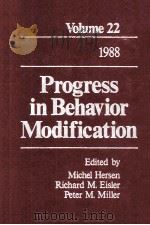 PROGRESS IN BEHAVIOR MODIFICATION  VOLUME  22  1988   1988  PDF电子版封面  0803930798  MICHEL HERSEN  RICHARD M.EISLE 