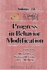 PROGRESS IN BEHAVIOR MODIFICATION  VOLUME  24  1989   1989  PDF电子版封面  080393212X  MICHEL HERSEN  RICHARD M.EISLE 