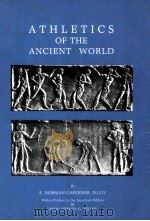 A THLETICS OF THE ANCIENT WORLD   1987  PDF电子版封面  0890052573  E.NORMAN GARDINER 