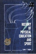 HISTORY OF PHYSICAL EDUCATION AND SPORT  REVISED EDITION   1988  PDF电子版封面  0875633099  EARLE F.ZEIGLER 