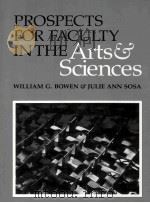 PROSPECTS FOR FACULTY INTHE ARTS AND SCIENCES  A STUDYOF FACTORSAFFECTING DEMAND AND SUPPLY 1987 TO（1989 PDF版）