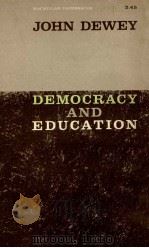 DEMOCRACY AND EDUCATION:AN INTRODUCTION TO THE PHILOSOPHY OF EDUCATION   1963  PDF电子版封面    JOHN DEWEY 
