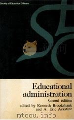 Educational administration   1984  PDF电子版封面  0900313749  Kenneth Brooksbank 