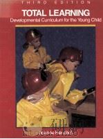 TOTAL LEARNING:DEVELOPMENTAL CURRICULUM FOR THE YOUNG CHILD  THIRD EDITION   1990  PDF电子版封面  0675211883  JOANNE HENDRICK 