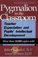 PYGMALION IN THE CLASSROOM TEACHER EXPECTATION AND PUPILS' INTECTUAL DEVELOPMENT   1968  PDF电子版封面  0829017682   