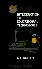 INTRODUCTION TO EDUCATIONAL TECHNOLOGY   1986  PDF电子版封面  8120401158  DR.S.S.KULKARNI 