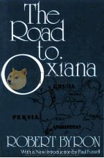 THE ROAD TO OXIANA  ROBERT BYRON   1937  PDF电子版封面  0195030672  WITH A NEW LNTRODUCTION 