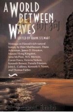 AWORLD BETWEEN WAVES EDITED BY FRANKSTEWART   1992  PDF电子版封面  1559632089  D.C.COVELO 