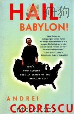 HAIL BABYLAN！:NPR'S ROAD SCHOLAR GOES IN SEARCH OF THE AMERICAN CITY   1998  PDF电子版封面  0312206534   