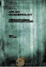 APPLIED GEOMORPHOLOGY:A PERSPECTIVE OF THE CONTRIBUTION OF GEOMORPHOLOGY TO  INTERDISCIPLINARY STUID   1977  PDF电子版封面  0444413170  JOHN R.HAILS 