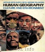 HUMAN GEOGRAPHY  CULTURE AND ENVIRONMENT   1985  PDF电子版封面  0023415800  ARTHUR GETIS  JUDITH GETIS  JE 