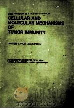 GANN MONOGRAPH ON CANCER RESEARCH NO.34  CELLULAR AND MOLECULAR MECHANISMS OF TUMOR IMMUNITY   1988  PDF电子版封面  0850664586  YOSHIYUKI HASHIMOTO  TOSHIYUKI 