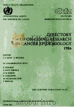 Directory of on-going research in cancer epidemiology 1986   1986  PDF电子版封面  9283211804  Wagner;G.;(Gustav); Muir;C. S. 