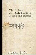 The Kidney and Body Fluids in Health and Disease   1984  PDF电子版封面  9780306416606;0306416603  Klahr 