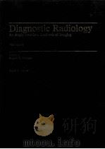 DIAGNOSTIC RADIOLOGY AN ANGIO-AMERICAN TEXTBOOK OF IMAGING VOLUME ONE（1986 PDF版）