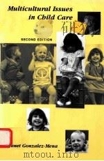 MULTICULTURAL ISSUES IN CHILD CARE  SECOND EDITION   1997  PDF电子版封面  1559346299  FANET GONZALEZ MENA 