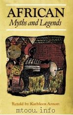 AFRICAN MYTHS AND LEGENDS   1962  PDF电子版封面  0192741152  KATHLEEN ARNOTT 