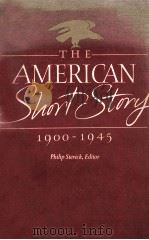 THE AMERICAN SHORT STORY 1900-1945   1984  PDF电子版封面  0805793534  PHILIP STEVICK 