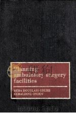 Planning ambulatory surgery facilities   1979  PDF电子版封面  0801619866   