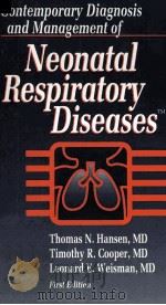 Contemporary Diagnosis and Management of Neonatal Respiratory Diseases   1995  PDF电子版封面  9781884065095;1884065090  Thomas N Hansen 
