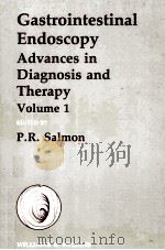 GASTRIONTESTINAL ENDOSCOPY  ADVANCES IN DIAGNOSIS AND THERAPY VOLUME 1   1984  PDF电子版封面  0683074946  P.R.SALMON 